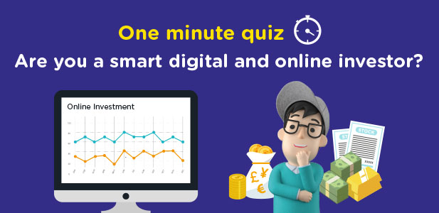 One minute quiz - are you a smart digital and online investor
